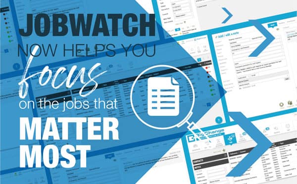 JobWatch now helps you focus on the jobs that matter most